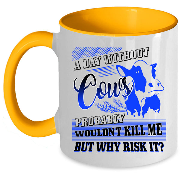 I Love Cows Coffee Mug, A Day Without Cows Accent Mug