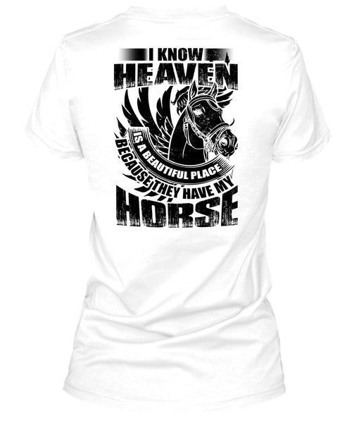 I Know Heaven T Shirt, I Love Equestrian T Shirt