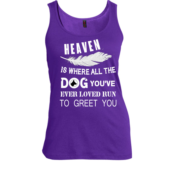 Heaven Is Where All The Dog T Shirt, You’ve Ever Loved T Shirt, Cool T Shirt