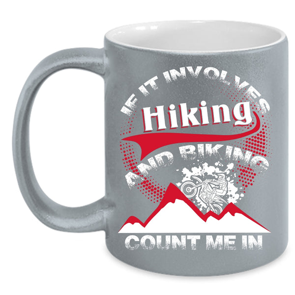 If It Involves Hiking And Biking Coffee Mug, Awesome Bikers Coffee Cup