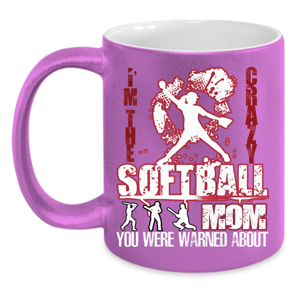 I'm The Crazy Softball Mom Coffee Mug, Crazy Softball Mom Coffee Cup