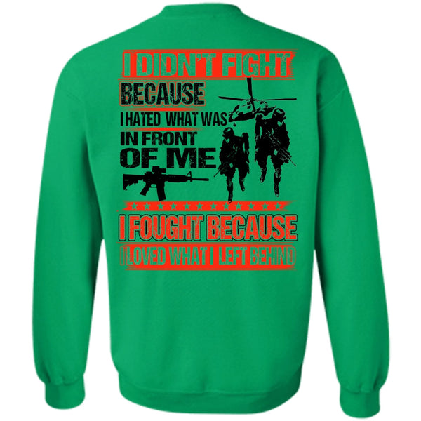 I Love Veteran T Shirt, I Hated What Was In Front Of Me Sweatshirt