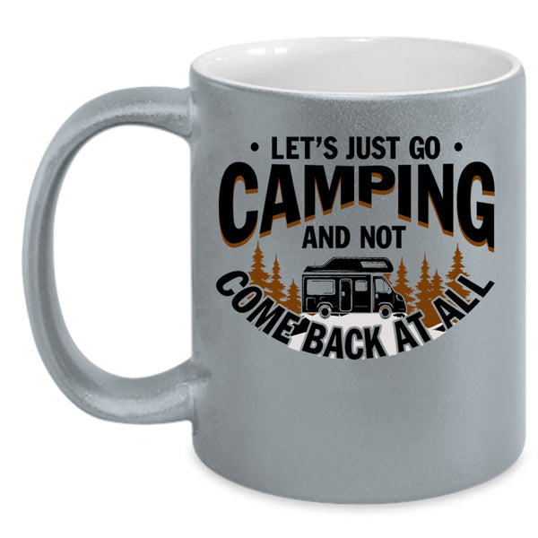 Funny Gift For Camper Coffee Mug, Let's Just Go Camping Accent Mug