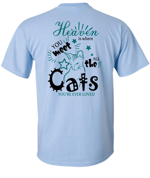 Heaven Is Where You Meet All The Cats T Shirt, I Love My Cat T Shirt