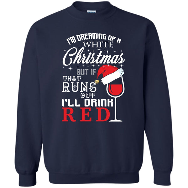I'll Drink Red T Shirt, Coolest Merry Christmas Sweatshirt