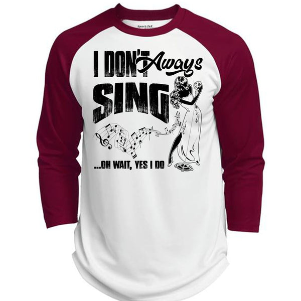 I Don't Always Sing T Shirt, I Love Musician T Shirt, Awesome T-Shirts  (Polyester Game Baseball Jersey)