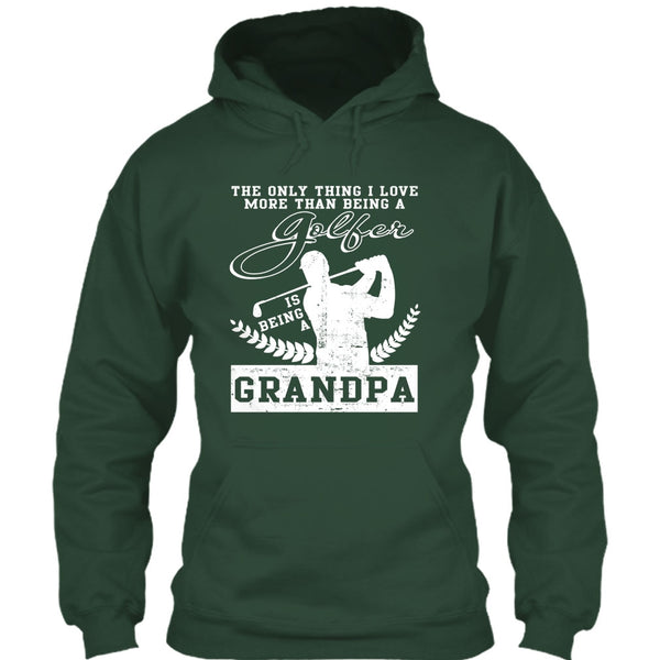 Being A Golfer T Shirt, Being A Grandpa T Shirt