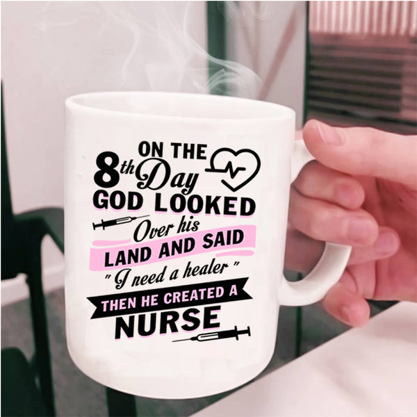 He Created A Nurse Coffee Mug, 8th Day God Looked Over His Land Cup