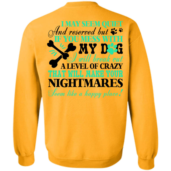 Nightmares T Shirt, You Mess With My Dog Sweatshirt