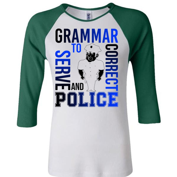Grammar To Serve And Correct Police T Shirt, I Love Police T Shirt, Awesome T-Shirts