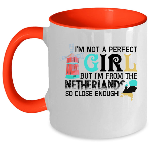 I'm From The Netherlands Coffee Mug, I'm Not A Perfect Accent Mug