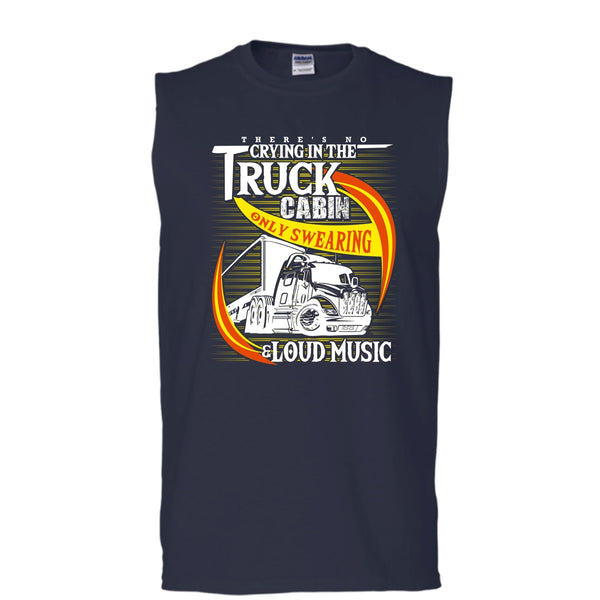 There's No Cry In The Truck Cabin T Shirt, Coolest Trucker Tank Top (Men's Cotton Sleeveless)