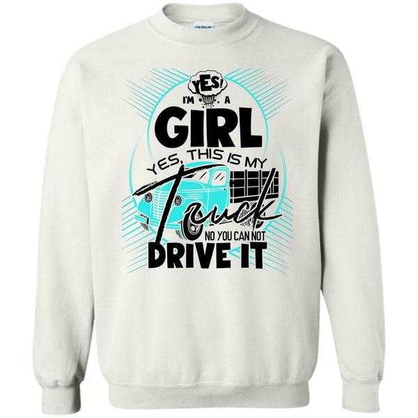 I'm A Trucker Girl T Shirt, Yes I'm A Girl Sweatshirt