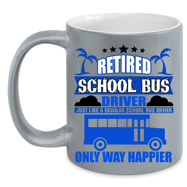 Happy School Bus Driver Coffee Mug, Retired School Bus Driver Accent Mug