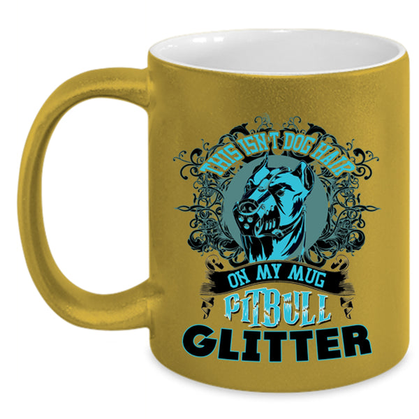 Pitbull Glitter Coffee Mug, This Isn't Dog Hair On My Mug Accent Mug