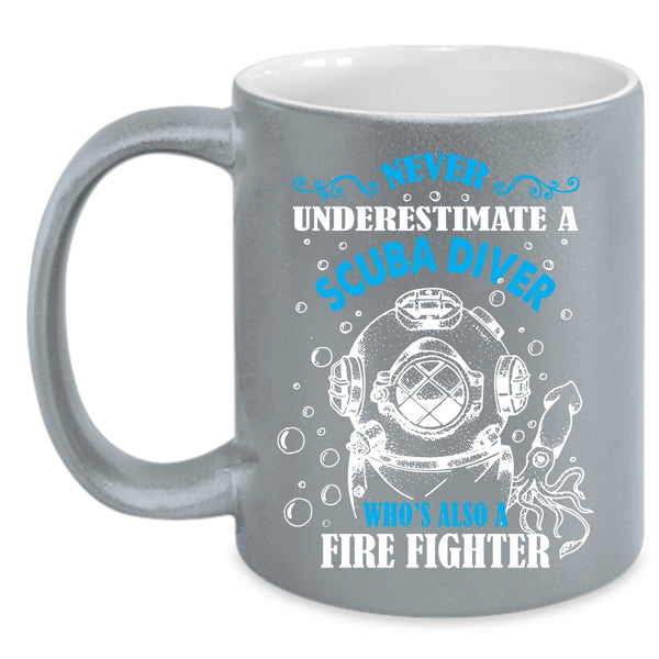 Scuba Diver Is Also A Fire Fighter Coffee Mug, Awesome Scuba Diver Coffee Cup