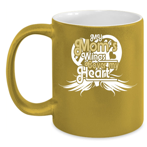 My Mom's Wings Cover My Heart Coffee Mug, Mother Ever Coffee Cup