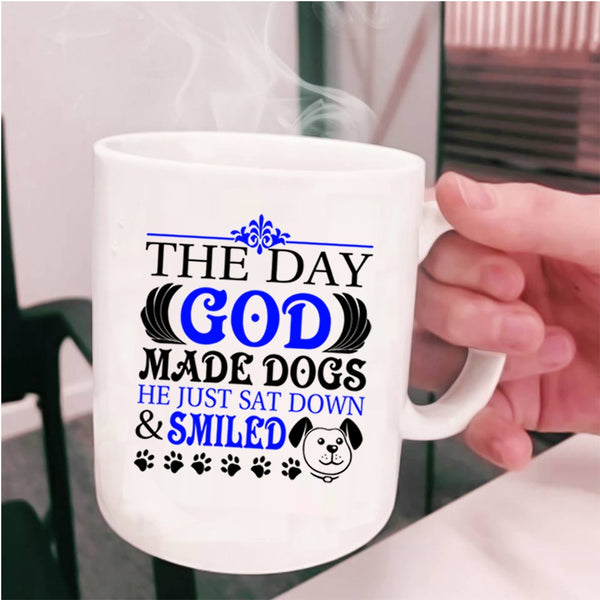 He Just Sat down And Smiled Coffee Mug, The Day God Made Dogs Cup