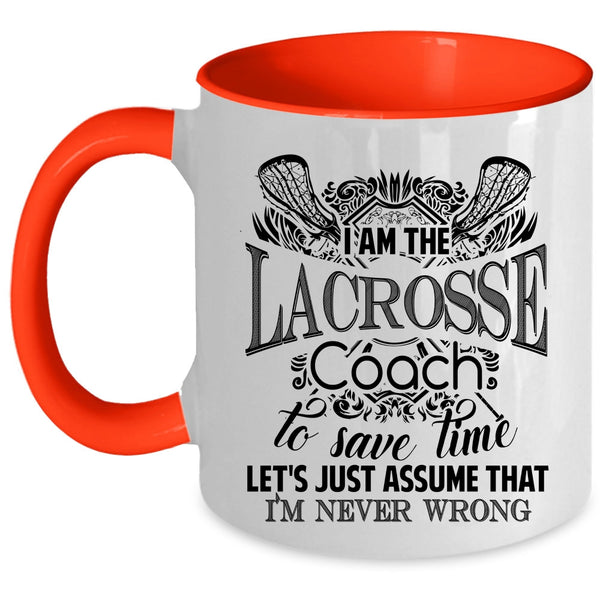 Cool U.S Navy Coffee Mug, I Am The Lacrosse Coach Accent Mug
