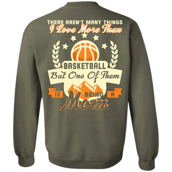 Being A Mom T Shirt, I Love Basketball Sweatshirt