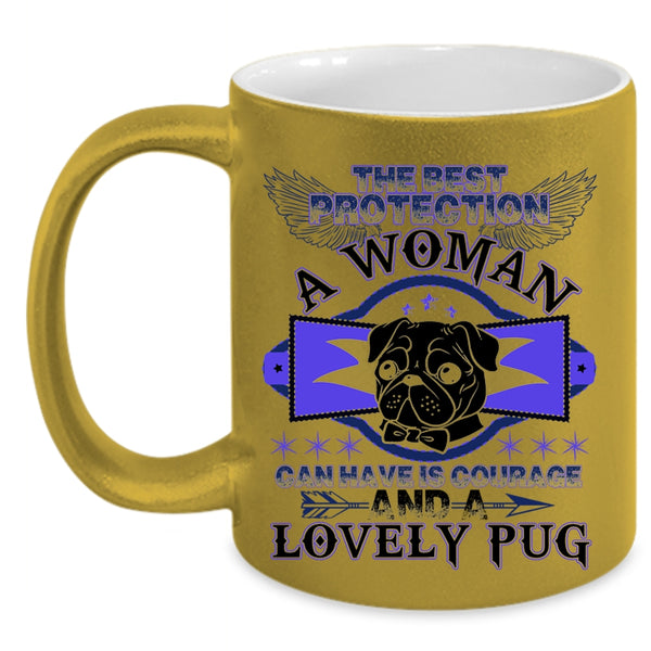 Lovely Pug Coffee Mug, The Best Protection A Woman Accent Mug