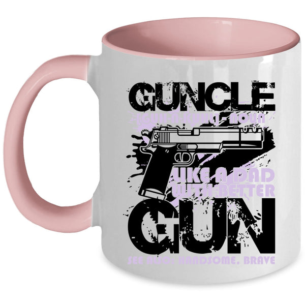 Like A Dad With Better Gun Coffee Mug, Guncle Accent Mug