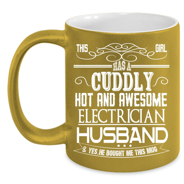 This Girl Has An Awesome Electrician Husband Coffee Mug, Cute Girls Coffee Cup