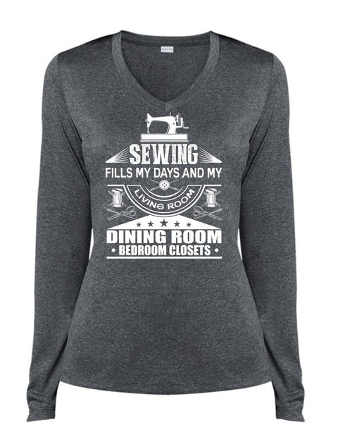 Sewing Fills My Days T Shirt, Dining Room T Shirt, Cool Shirt (Ladies LS Heather V-Neck)