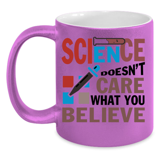 Funny Science Coffee Mug, Science Doesn't Care What You Beliebe Accent Mug