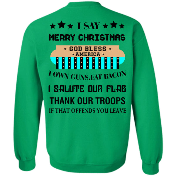 Loving T Shirt, I Say Merry Christmas Sweatshirt