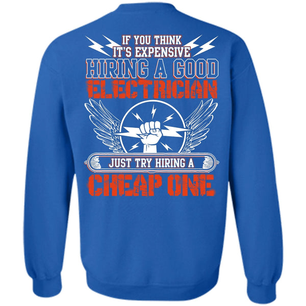 Hiring A Cheap One T Shirt, I Love Electrician Sweatshirt