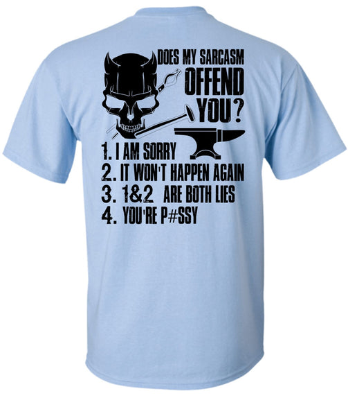 Does My Sarcasm Offend You T Shirt, I Love Ironworker T Shirt