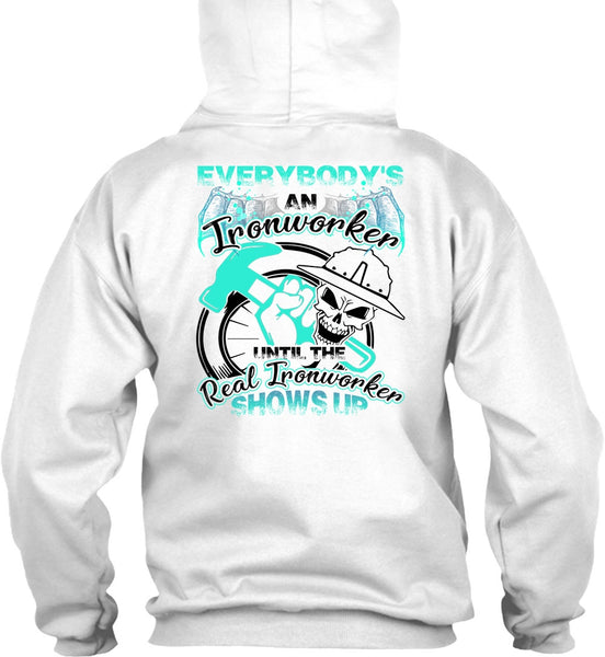Everybody's An Ironworker T Shirt, I Love Ironworker T Shirt