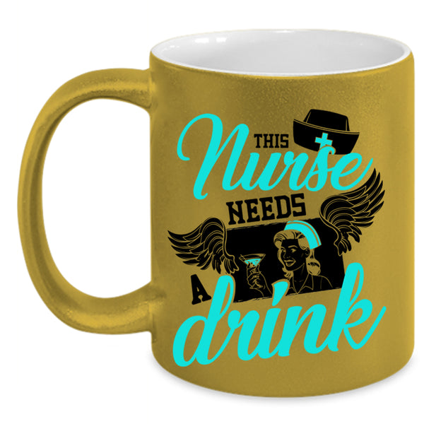 Cute Gift For Nurses Coffee Mug, This Nurse Needs A Drink Accent Mug