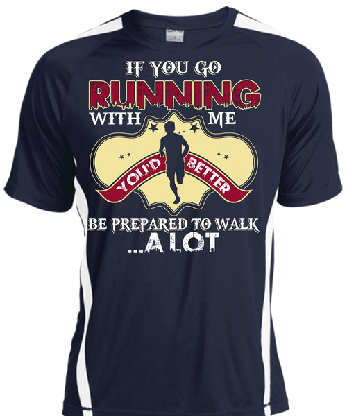 You Go Running With Me T Shirt, Being A Runner T Shirt, Cool Shirt