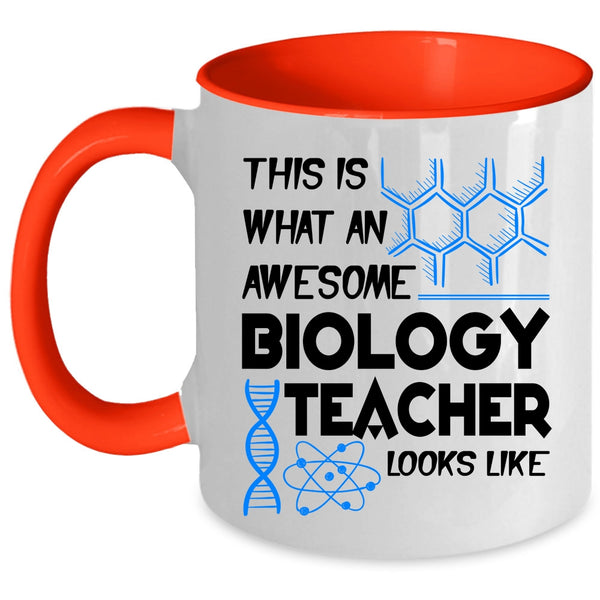 Awesome Biology Coffee Mug, What An Awesome Biology Teacher Looks Like Accent Mug