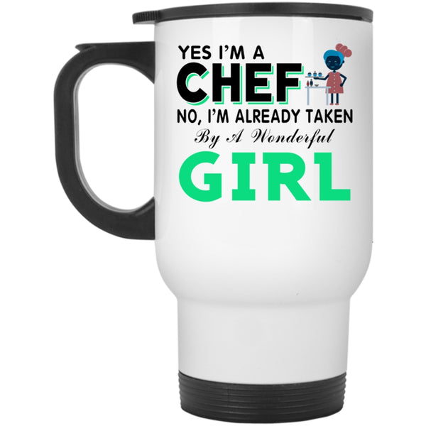 Taken By A Wonderful Girl Travel Mug, I'm A Chef Mug