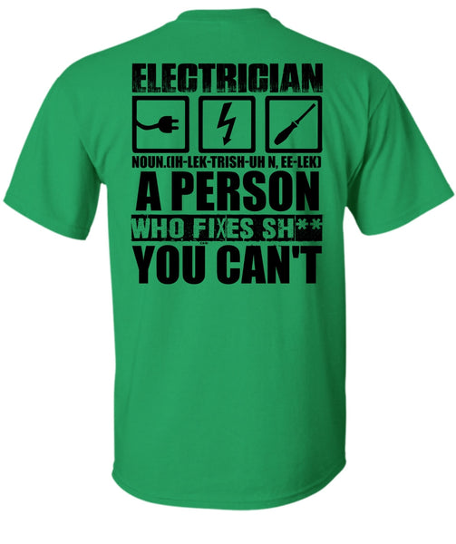 Electrician A Person Who Fixes You Can't T Shirt, I Love Electrician T Shirt