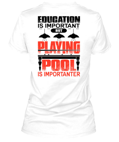 Playing Pool Is Importanter T Shirt, I Love Pool T Shirt