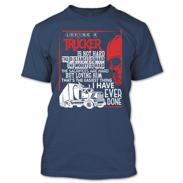 Loving A Trucker T Shirt, I Love My Trucker T Shirt