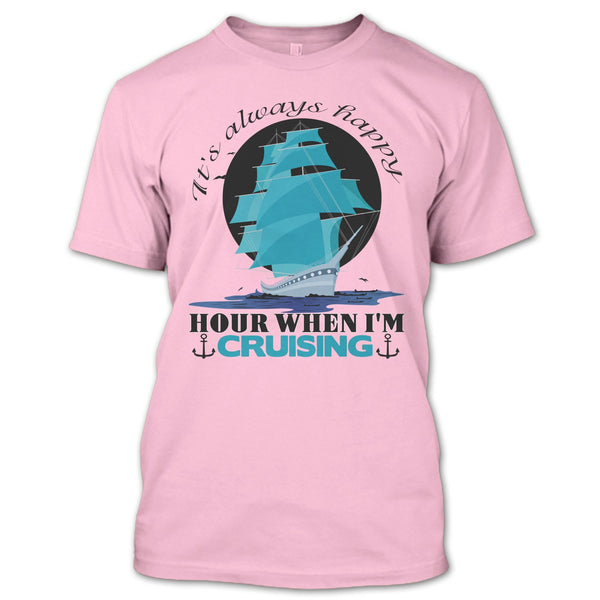 It's Always Happy Hour T Shirt, Coolest Cruiser T Shirt