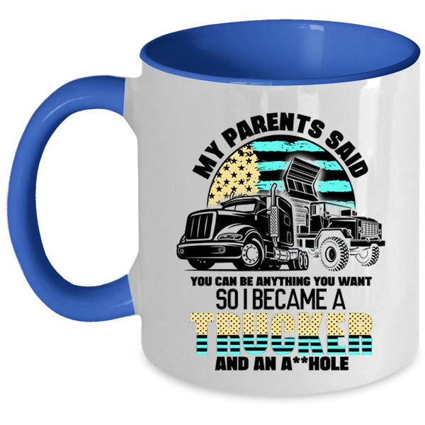 Besy Gift For My Son Coffee Mug, I Became A Trucker Accent Mug