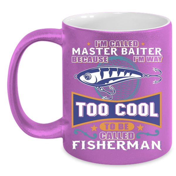 I'm Way Too Cool To Be Called Fisher Coffee Mug, Funny Fisher Coffee Cup