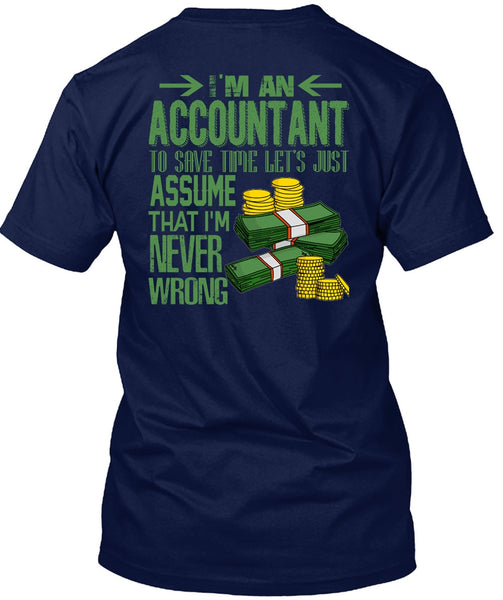 I'm An Accountant T Shirt, I'm Never Wrong T Shirt