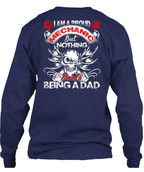 I Am A Proud Mechanic T Shirt, Being A Dad T Shirt