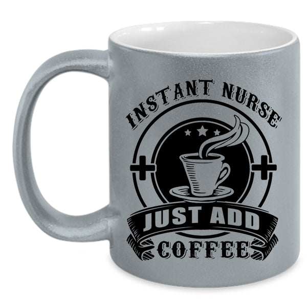 Awesome Nurses Coffee Mug, Instant Nurse Just Add Coffee Accent Mug