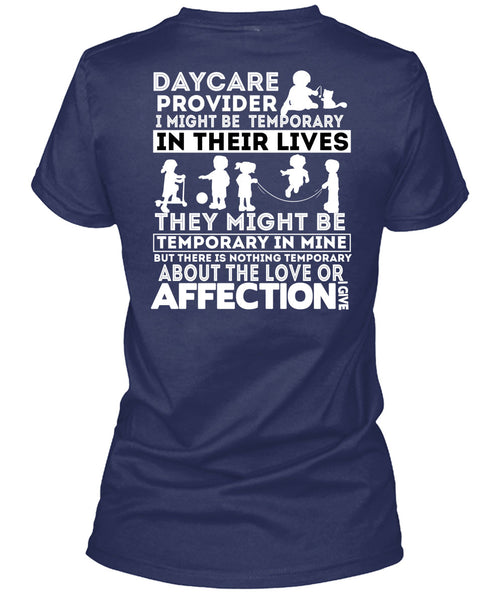 Being A Daycare Provider T Shirt, I Might Be Temporary T Shirt