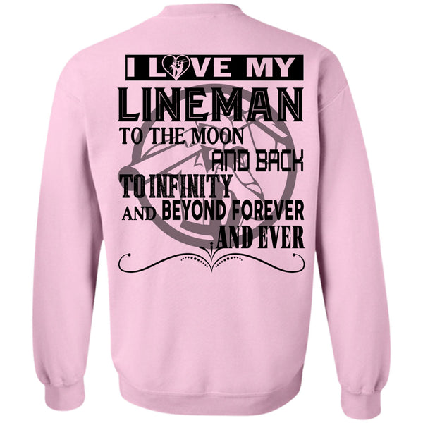 Being A Linemen T Shirt, I Love My Lineman To The Moon And Back Sweatshirt