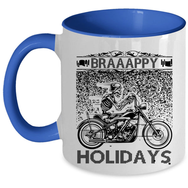 Cool Gift For Bikers Coffee Mug, Braaappy Holidays Accent Mug