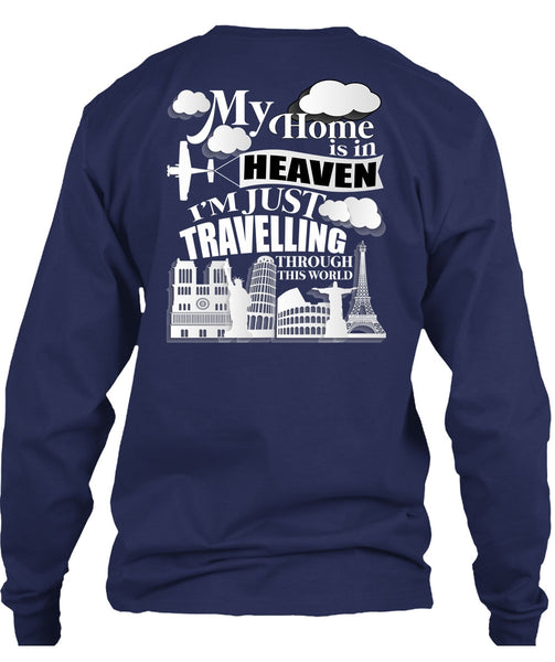 My Home Is In Heaven T Shirt, I'm Just Travelling T Shirt